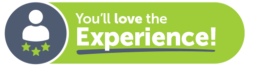 You’ll Love the Experience